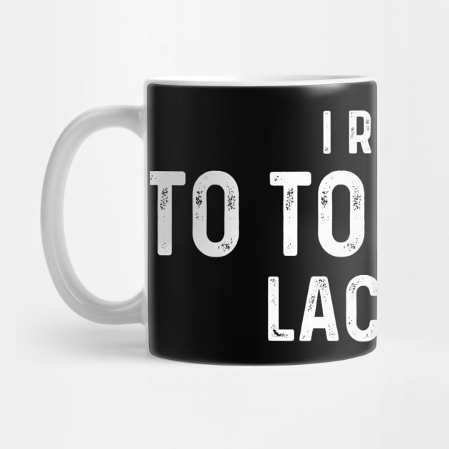 I Refuse To Tolerate Lactose, Retro Vintage Style, Funny Lactose Intolerance Quote by LaroyaloTees